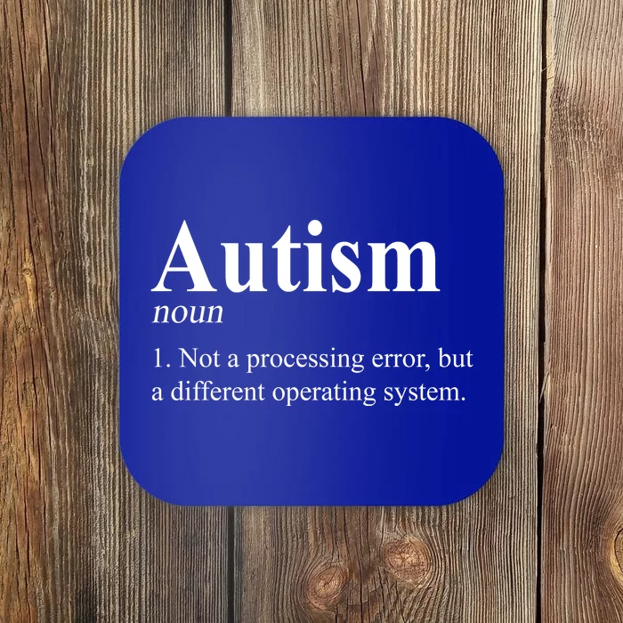 Autism Awareness Not A Processing Error Definition Coaster