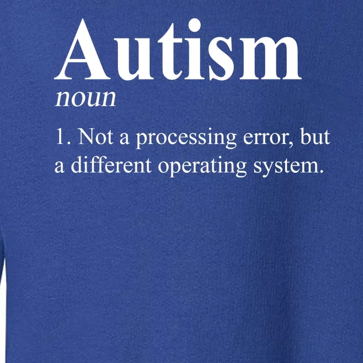 Autism Awareness Not A Processing Error Definition Toddler Sweatshirt