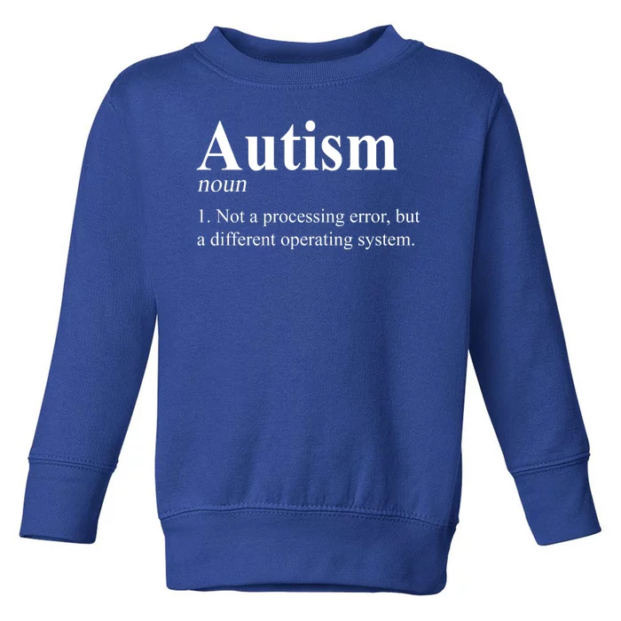 Autism Awareness Not A Processing Error Definition Toddler Sweatshirt