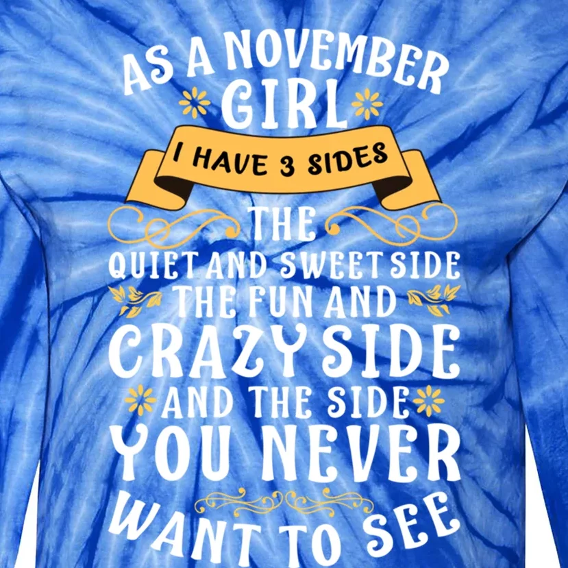 As A November I Have 3 Sides The Quiet And Sweet Side Gift Tie-Dye Long Sleeve Shirt