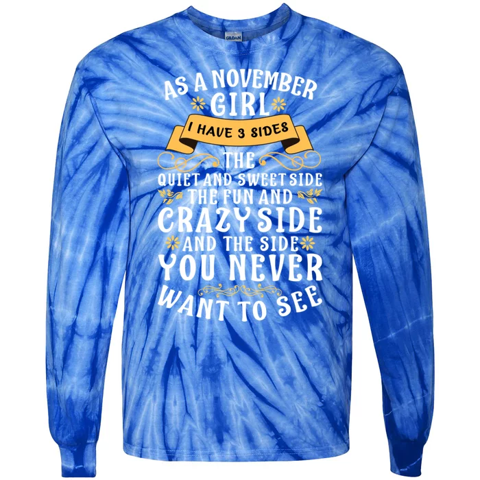 As A November I Have 3 Sides The Quiet And Sweet Side Gift Tie-Dye Long Sleeve Shirt