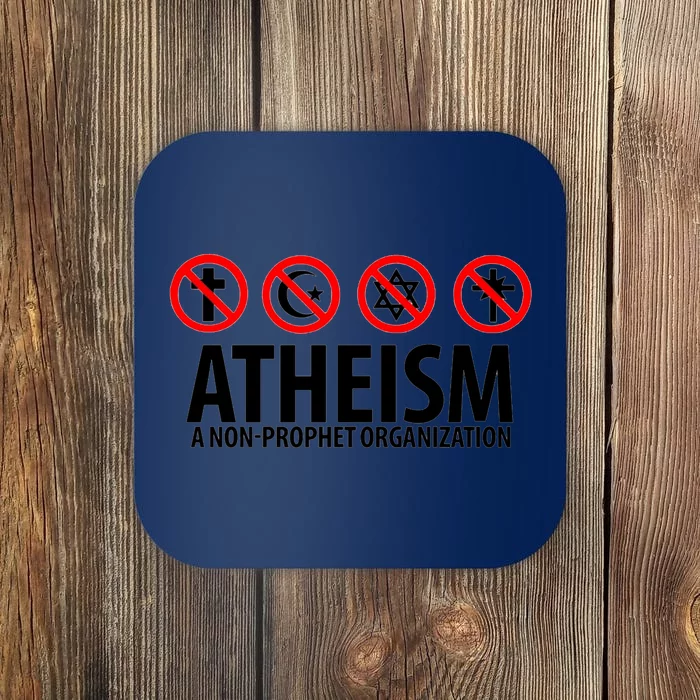 Atheism A Non Prophet Organization Coaster