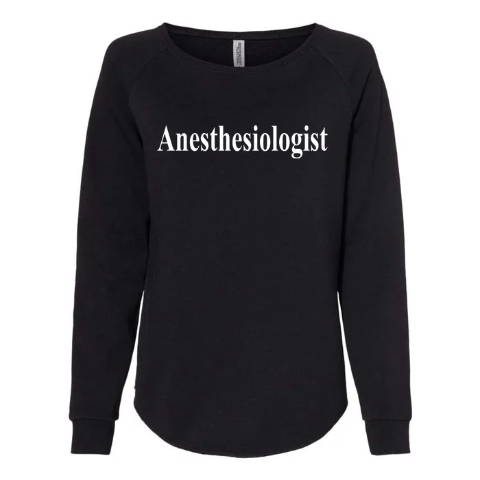 Anesthesiologist Womens California Wash Sweatshirt