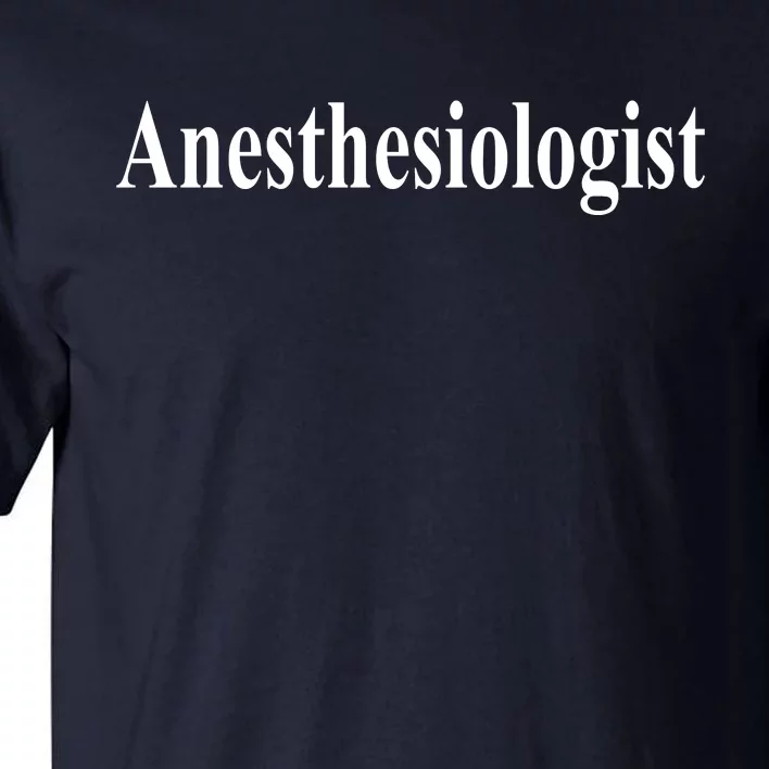 Anesthesiologist Tall T-Shirt