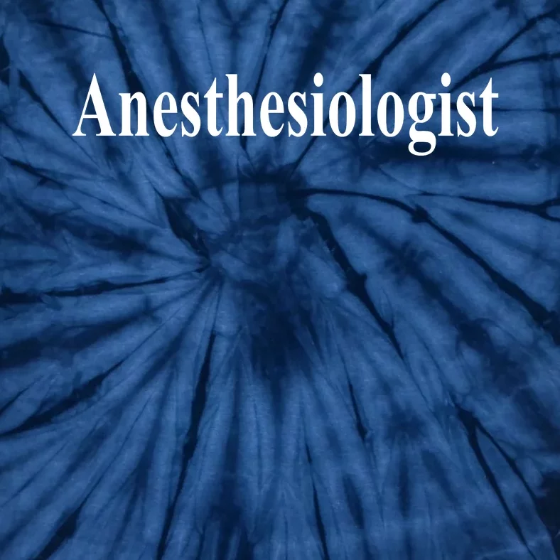 Anesthesiologist Tie-Dye T-Shirt