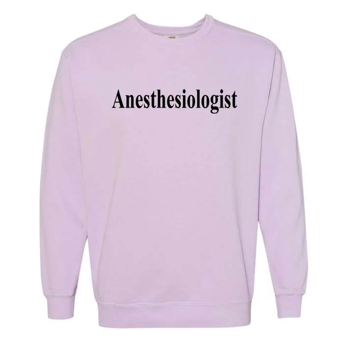 Anesthesiologist Garment-Dyed Sweatshirt