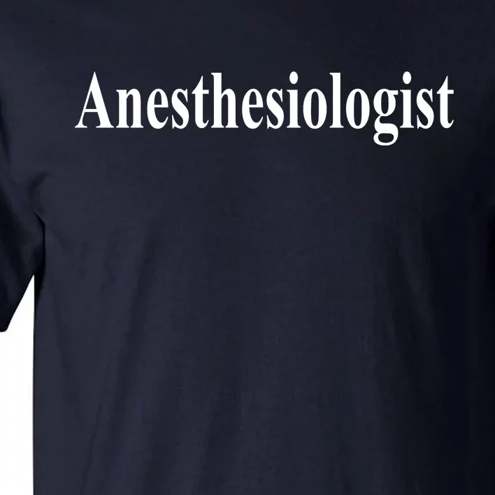 Anesthesiologist Tall T-Shirt