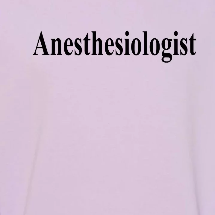 Anesthesiologist Garment-Dyed Sweatshirt