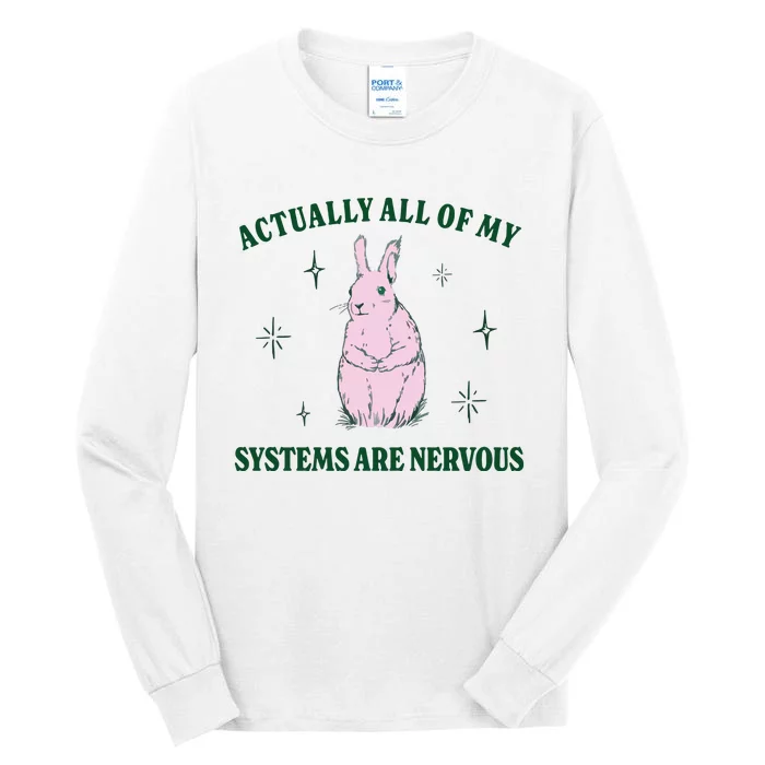 Actually All Of My Systems Are Nervous Funny Mental Health Tall Long Sleeve T-Shirt