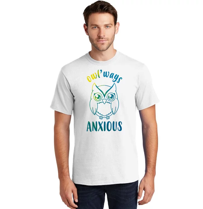 Always Anxious Owl Funny Tall T-Shirt