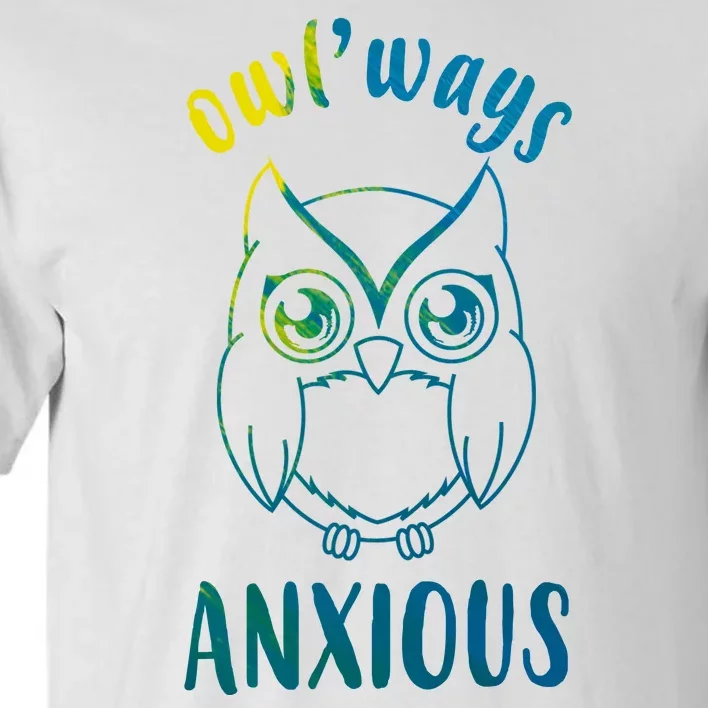 Always Anxious Owl Funny Tall T-Shirt