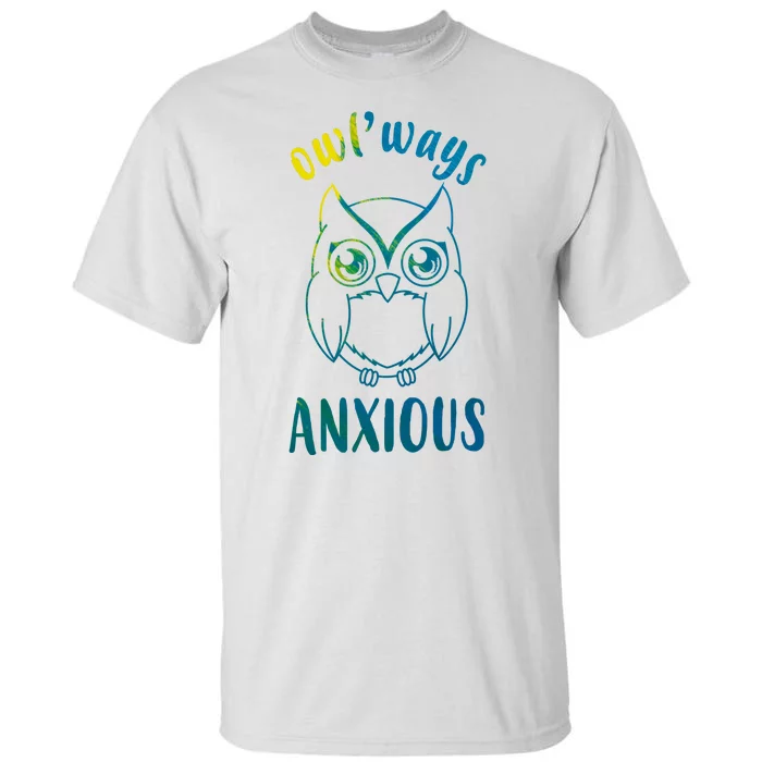 Always Anxious Owl Funny Tall T-Shirt