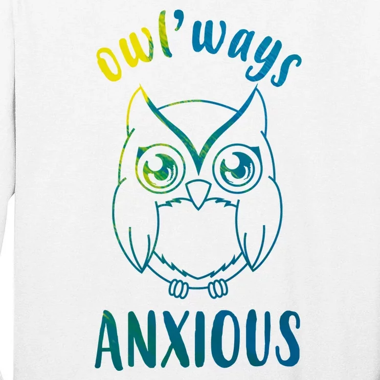 Always Anxious Owl Funny Tall Long Sleeve T-Shirt