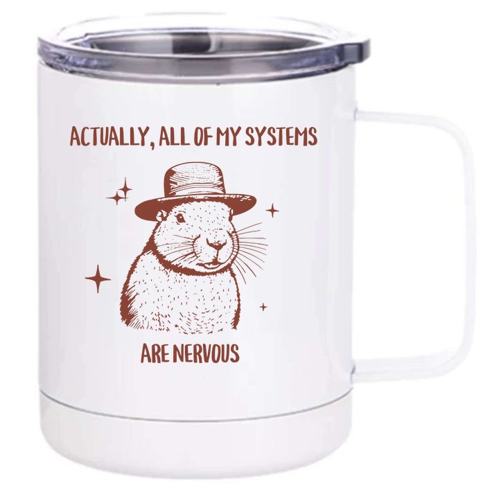 Actually All Of My Systems Are Nervous Front & Back 12oz Stainless Steel Tumbler Cup