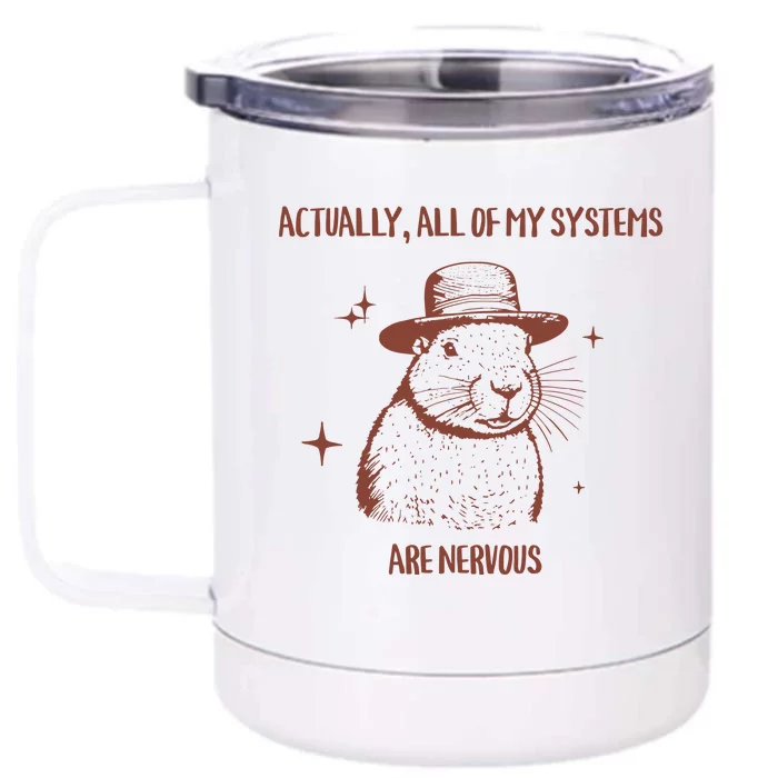 Actually All Of My Systems Are Nervous Front & Back 12oz Stainless Steel Tumbler Cup