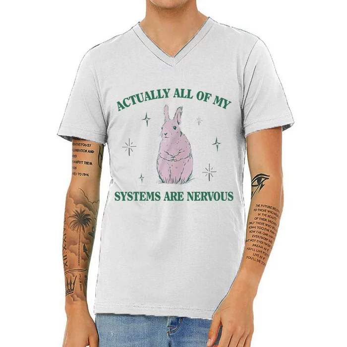 Actually All Of My Systems Are Nervous Bunny Rabbit V-Neck T-Shirt