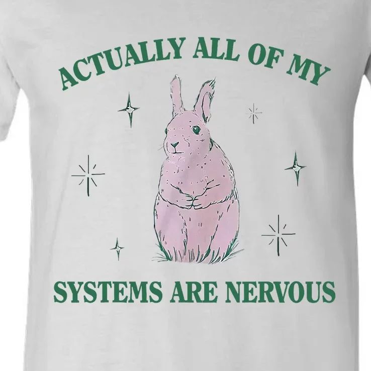 Actually All Of My Systems Are Nervous Bunny Rabbit V-Neck T-Shirt