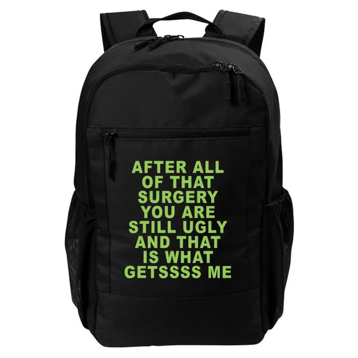 After All Of That Surgery You Are Still Ugly And That Is What Getssss Me Daily Commute Backpack