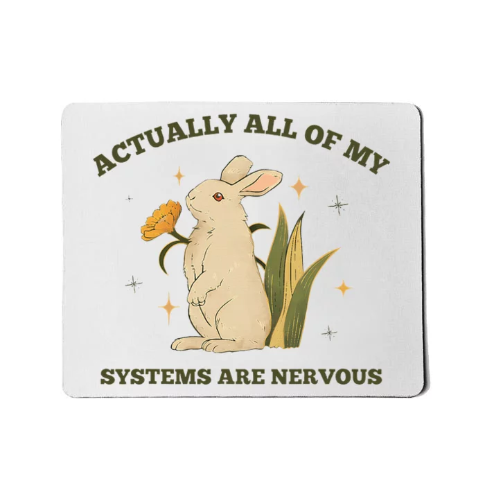 Actually All Of My Systems Are Nervous Mousepad