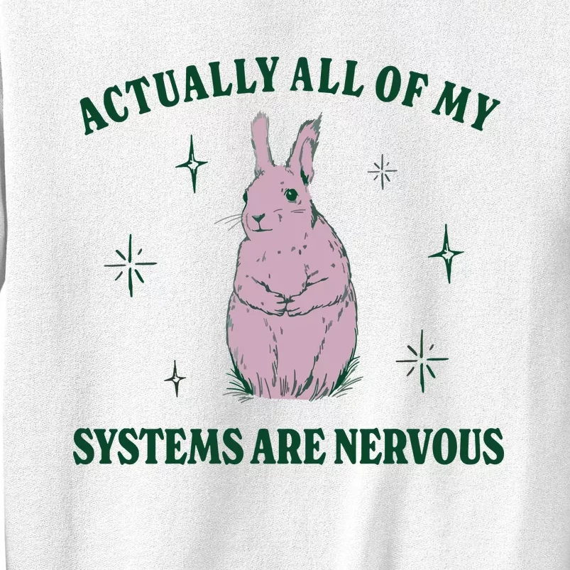 Actually All Of My Systems Are Nervous Funny Mental Health Sweatshirt