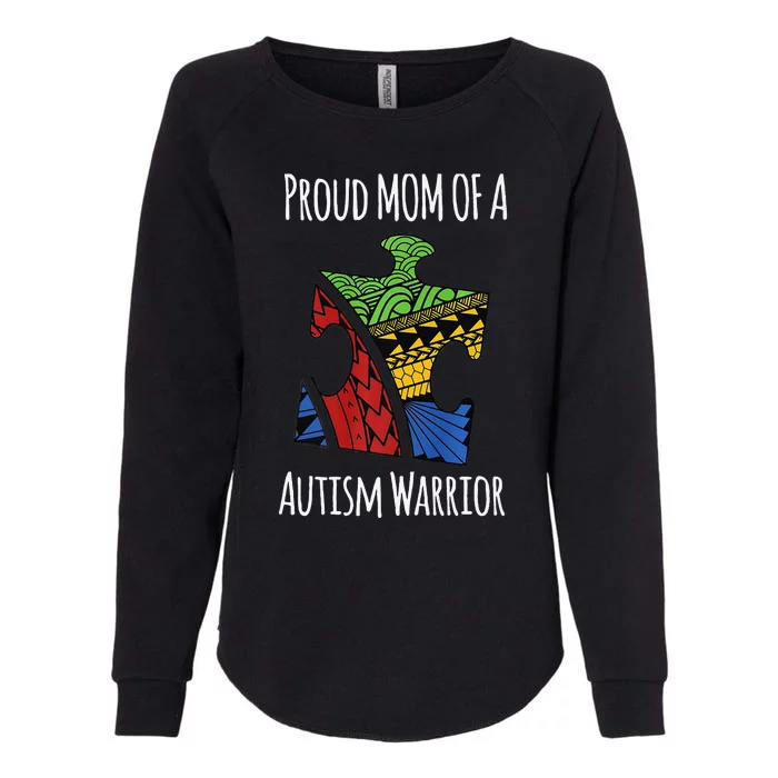 Autism Awareness Proud Mom Of A Autism Warrior Womens California Wash Sweatshirt