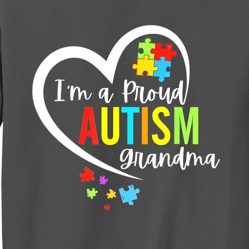 Autism Awareness Puzzle Im A Proud Grandma Love Heart Gift Tall Sweatshirt