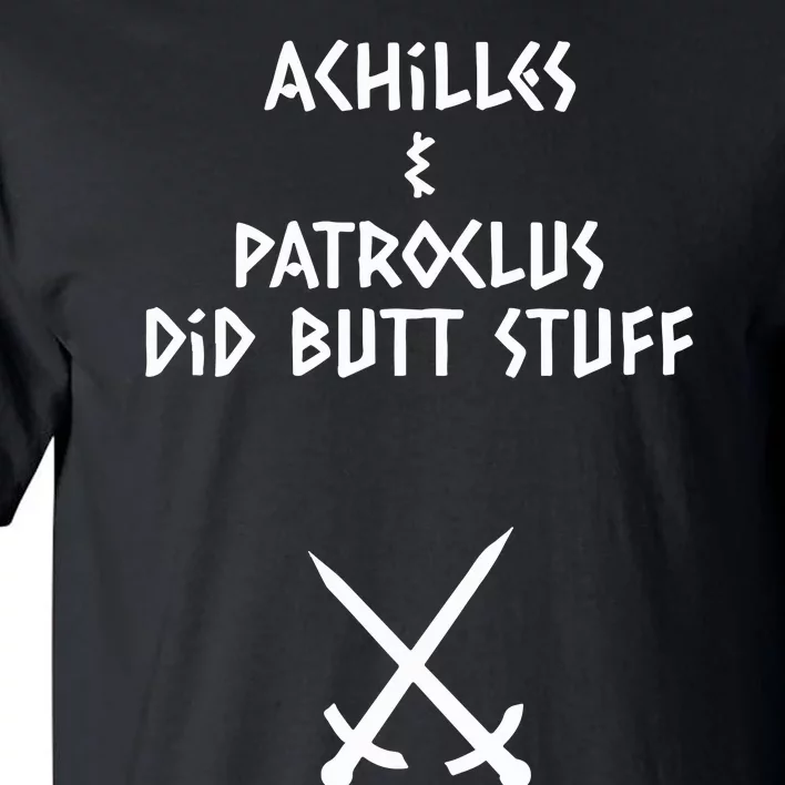 Achilles And Patroclus Did Butt Stuff Tall T-Shirt