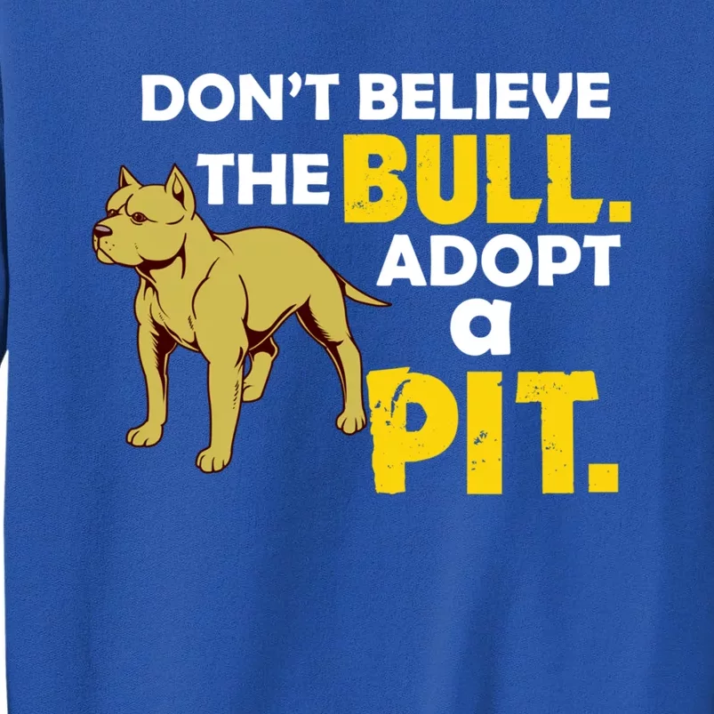 Adopt A Pit Pitbull Gift Pit Bull Terrier Gift Tall Sweatshirt