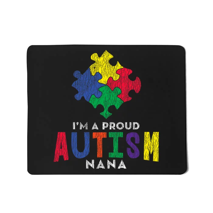 Autism Awareness Proud Nana Autistic Awareness Mom Gift Mousepad