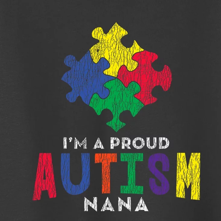 Autism Awareness Proud Nana Autistic Awareness Mom Gift Toddler T-Shirt