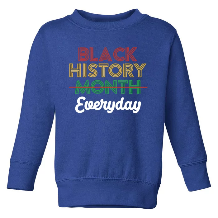 African American Pride Black History Month Is Everyday Gift Toddler Sweatshirt