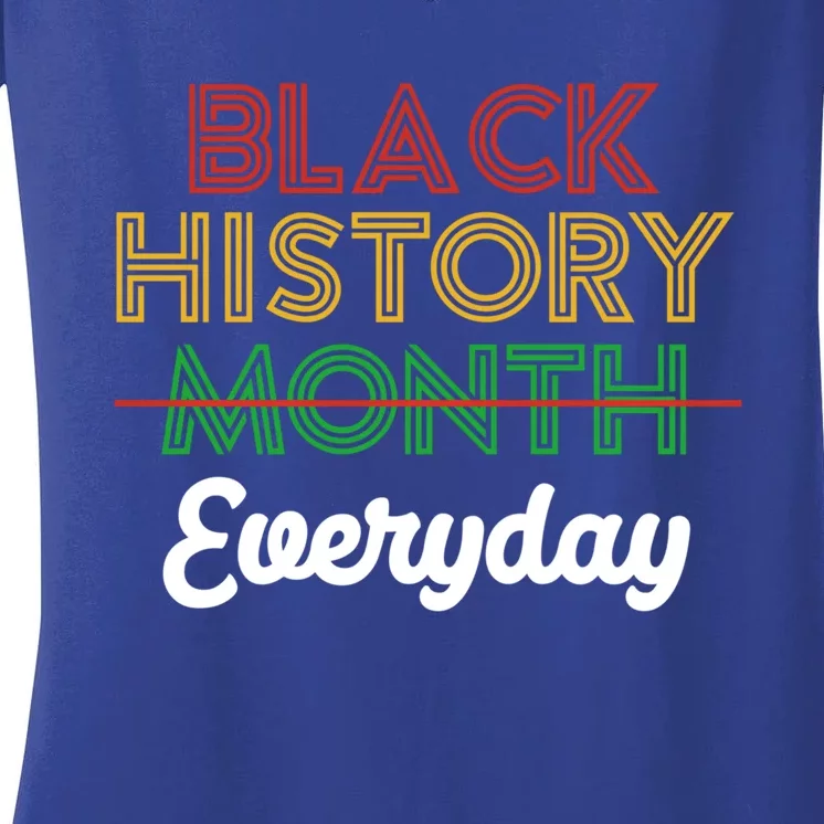 African American Pride Black History Month Is Everyday Gift Women's V-Neck T-Shirt