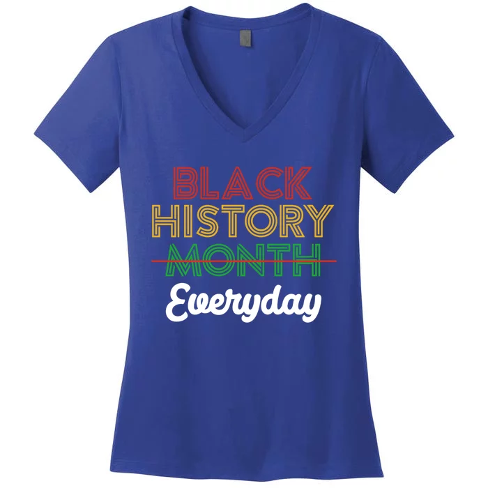 African American Pride Black History Month Is Everyday Gift Women's V-Neck T-Shirt