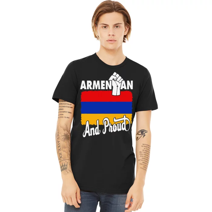 Armenian And Proud Love Armenia With Armenia Flag Premium T-Shirt