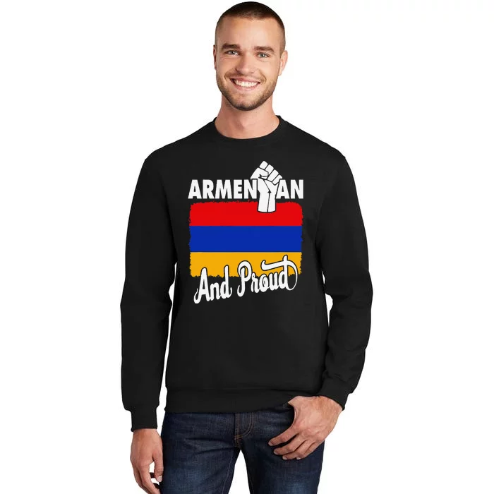 Armenian And Proud Love Armenia With Armenia Flag Tall Sweatshirt