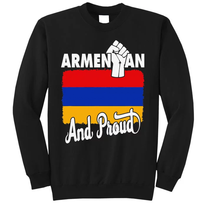 Armenian And Proud Love Armenia With Armenia Flag Tall Sweatshirt