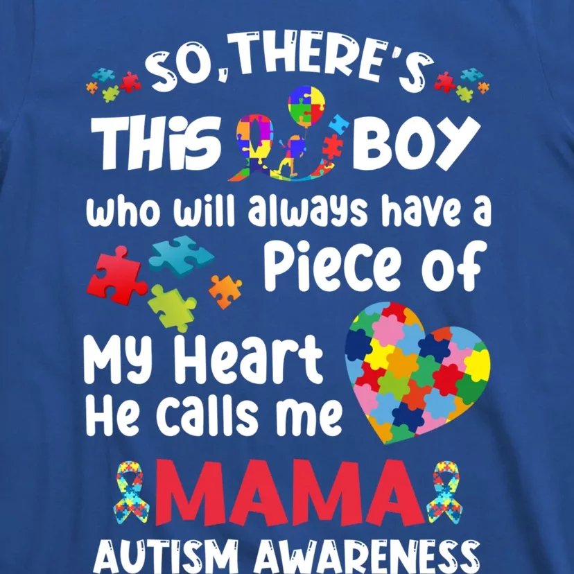 Autistic A Piece Of My Heart He Calls Me Mama Autism Funny Gift T-Shirt