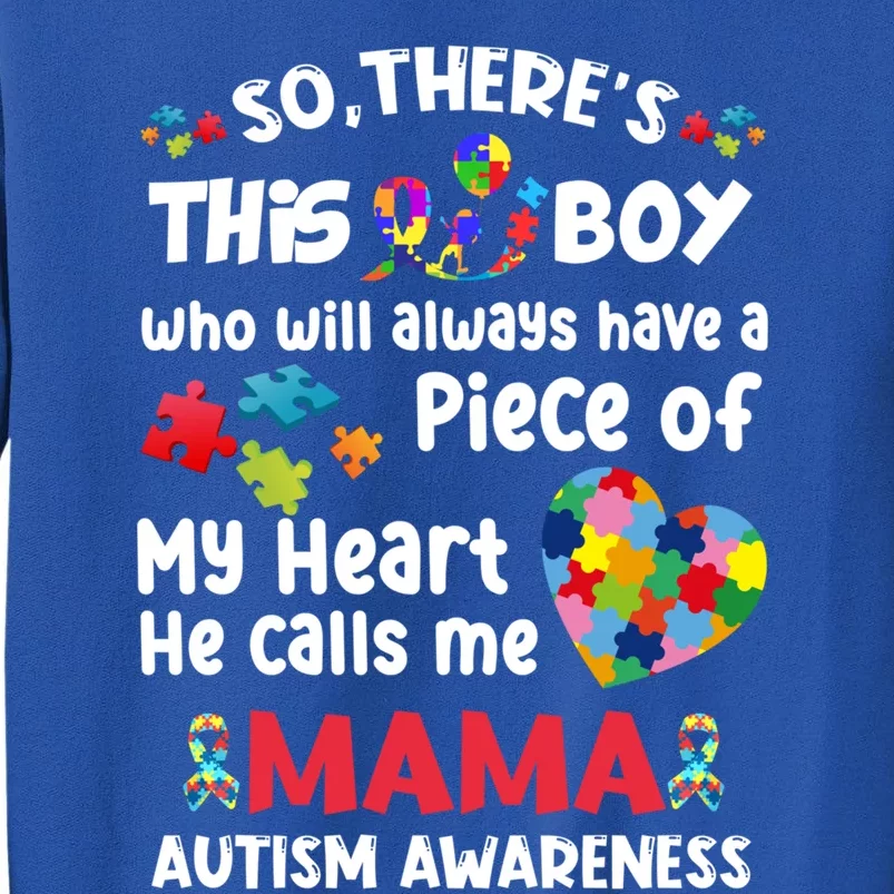 Autistic A Piece Of My Heart He Calls Me Mama Autism Funny Gift Tall Sweatshirt