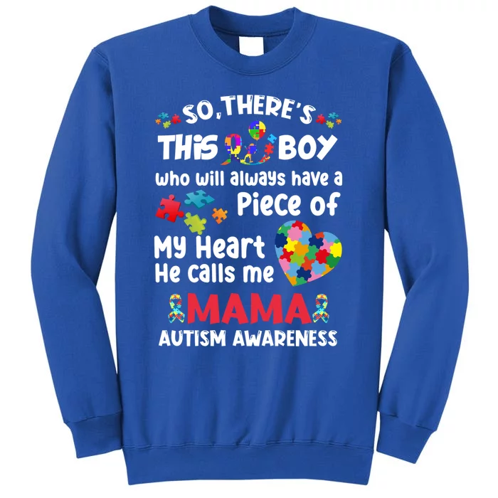 Autistic A Piece Of My Heart He Calls Me Mama Autism Funny Gift Tall Sweatshirt