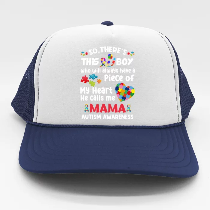 Autistic A Piece Of My Heart He Calls Me Mama Autism Funny Gift Trucker Hat