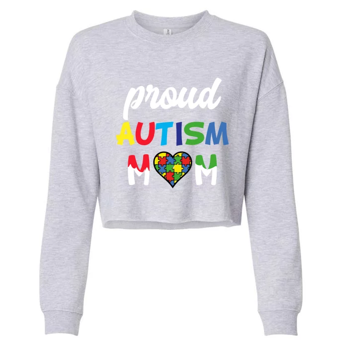 Autism Awareness Proud Autism Mom Meaningful Gift Cropped Pullover Crew