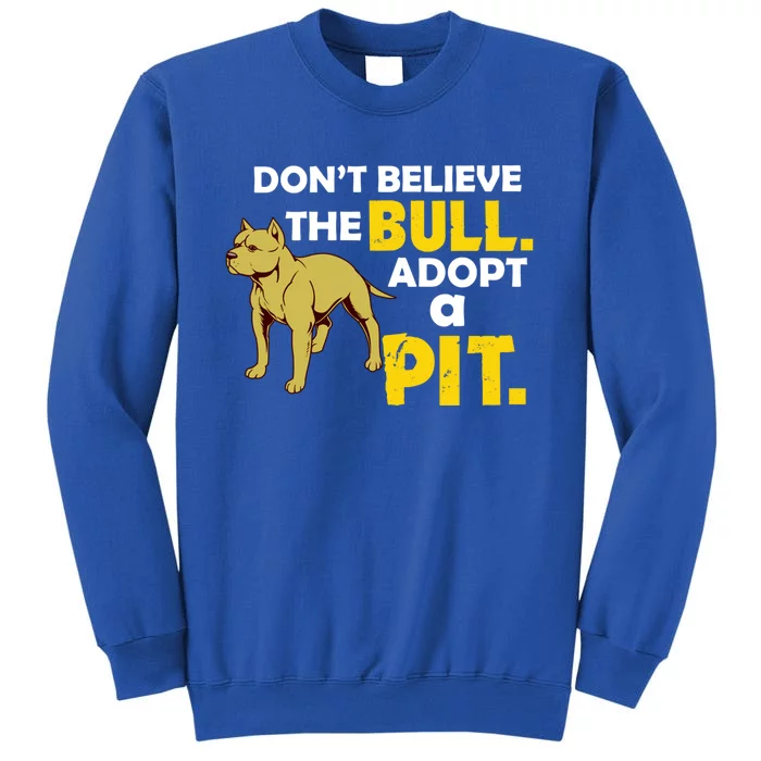 Adopt A Pit Pitbull Gift Pit Bull Terrier Gift Sweatshirt