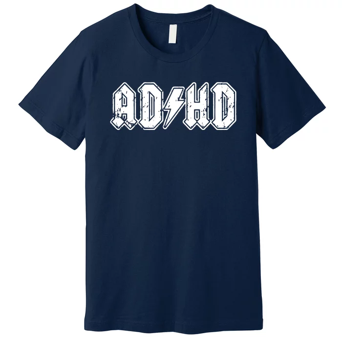 ADHD ADD Parody Rock And Roll Entourage Music Funny Premium T-Shirt