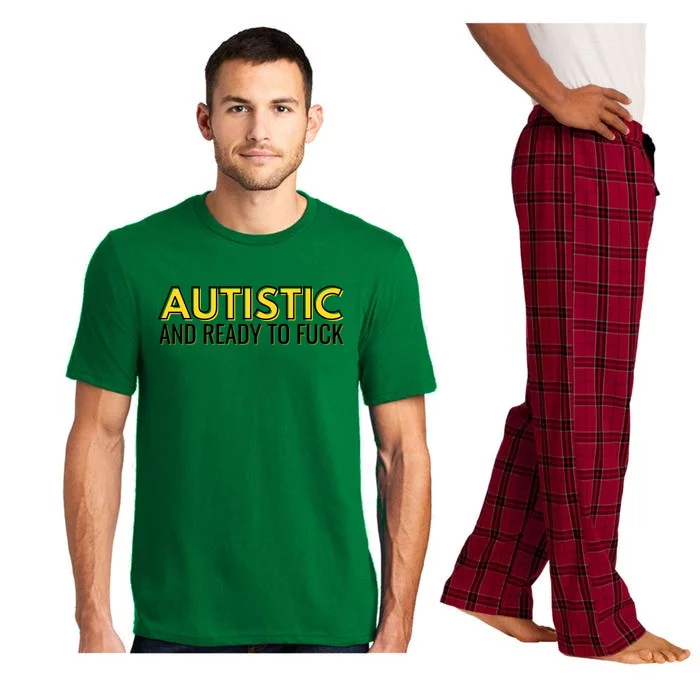 Autistic And Ready To Fuck Pajama Set