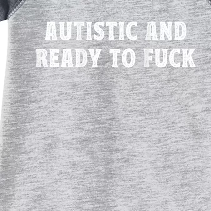 Autistic And Ready To Fuck Infant Baby Jersey Bodysuit