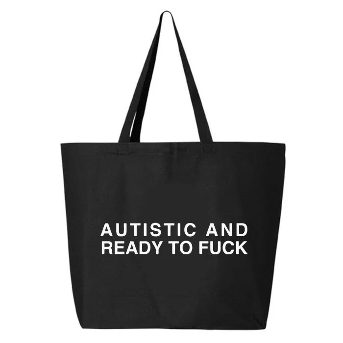 Autistic And Ready To Fuck 25L Jumbo Tote