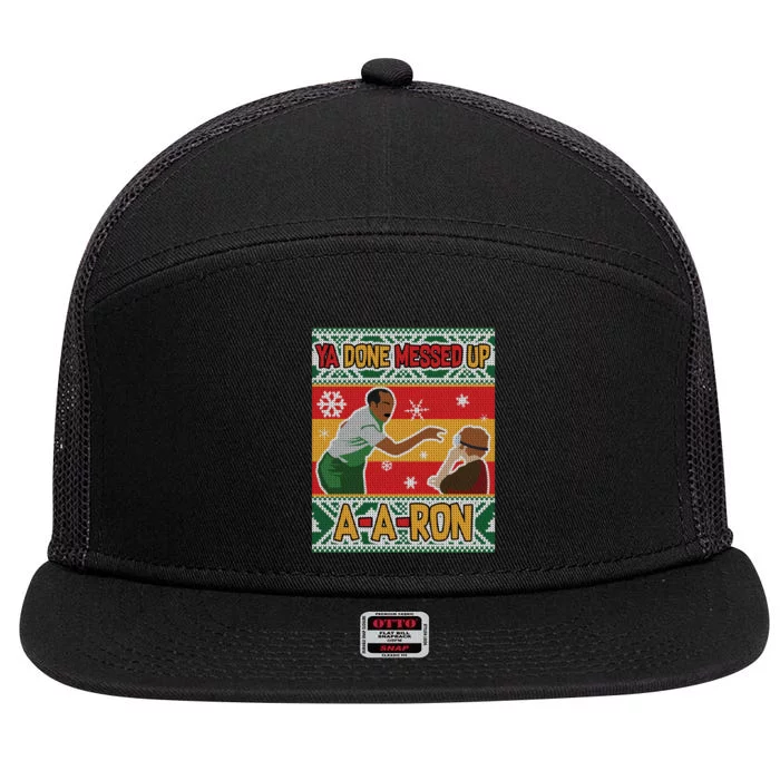 Ya Done Messed Up A A Ron Ugly Christmas Funny 7 Panel Mesh Trucker Snapback Hat