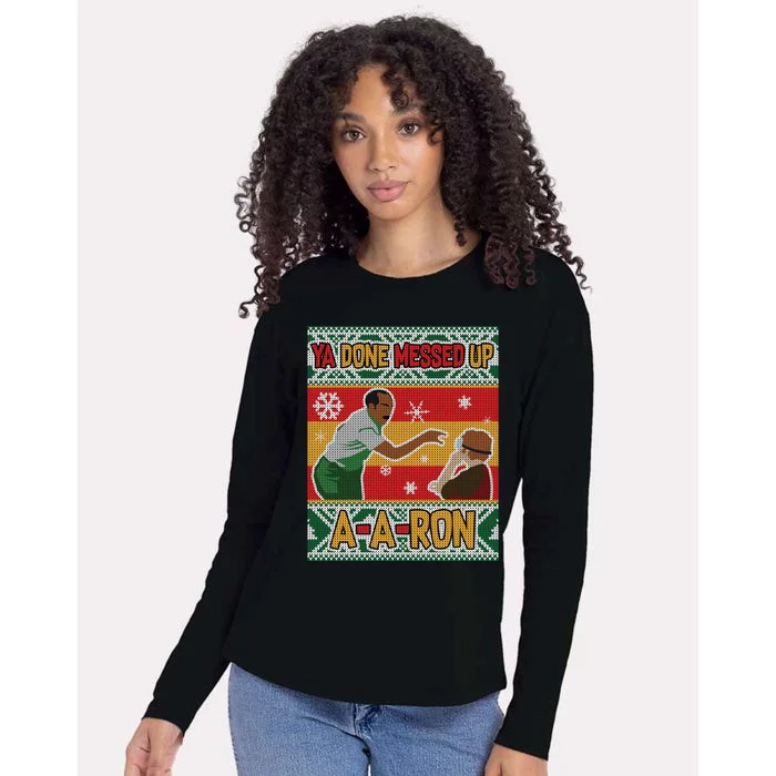 Ya Done Messed Up A A Ron Ugly Christmas Funny Womens Cotton Relaxed Long Sleeve T-Shirt