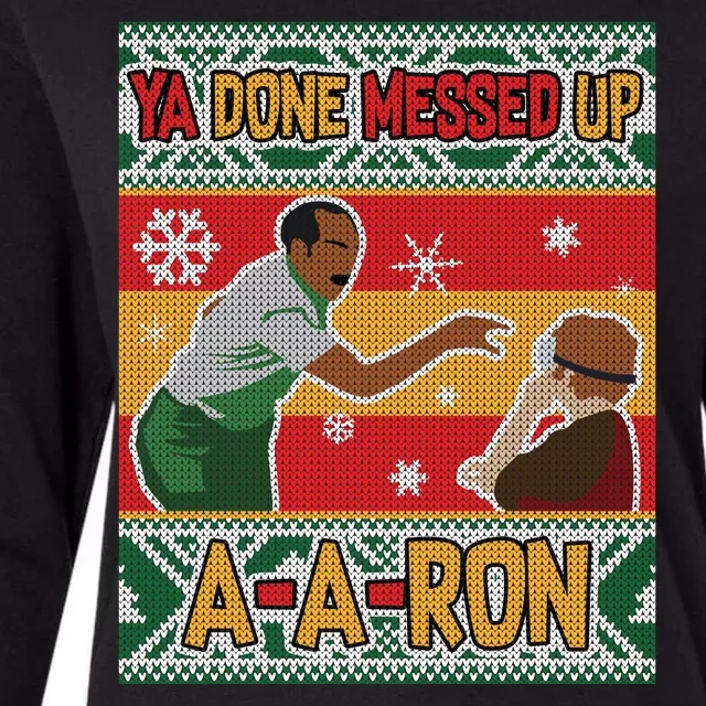 Ya Done Messed Up A A Ron Ugly Christmas Funny Womens Cotton Relaxed Long Sleeve T-Shirt