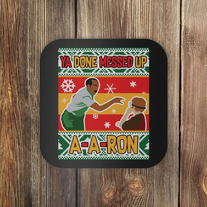 Ya Done Messed Up A A Ron Ugly Christmas Funny Coaster